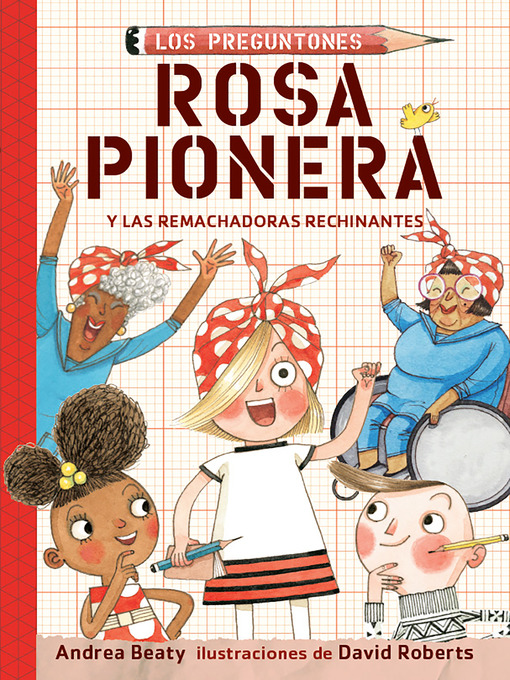 Title details for Rosa Pionera y las Remachadoras Rechinantes by Andrea Beaty - Wait list